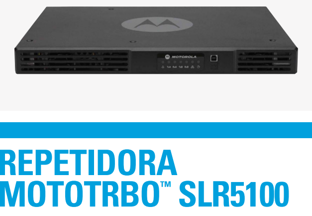 Motorola SLR 5100 MOTOTRBO™ VHF 136-174 64CH Digital y analogico 50W Repetidor de alto rendimiento y confiable Precio + iva